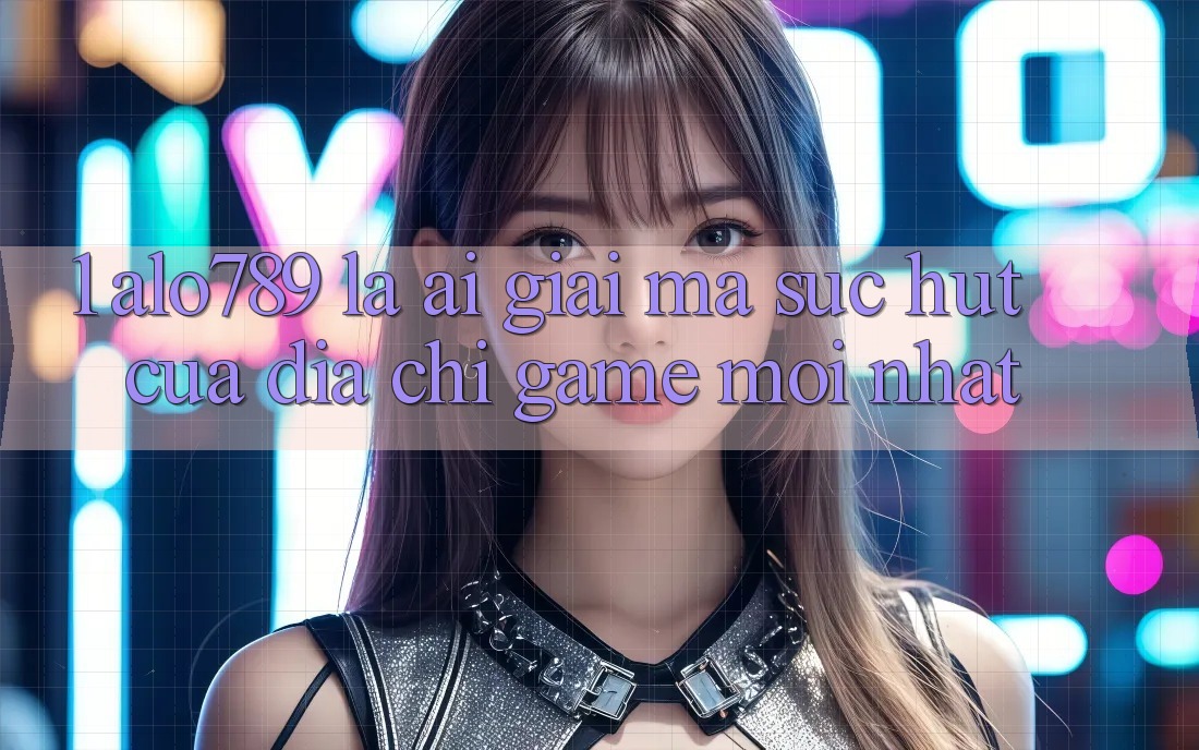 1. Alo789 Là Ai? Giải Mã Sức Hút Của “Địa Chỉ Game Mới nhất”