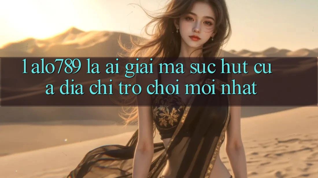 1. Alo789 Là Ai? Giải Mã Sức Hút Của “Địa Chỉ Trò chơi Mới nhất”