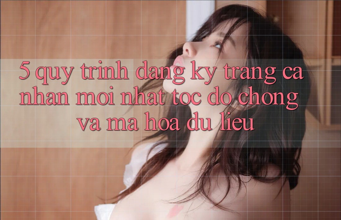 5. Quy Trình Đăng Ký Trang cá nhân Mới nhất Tốc độ Chóng và Mã hóa dữ liệu