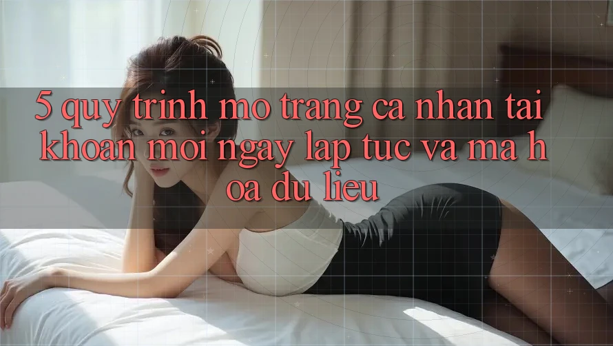5. Quy Trình Mở trang cá nhân Tài Khoản Mới Ngay lập tức và Mã hóa dữ liệu 5. Quy Trình Mở trang cá nhân Tài Khoản Mới Ngay lập tức và Mã hóa dữ liệu