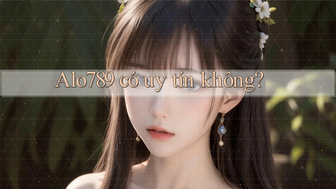 Alo789 có uy tín không?