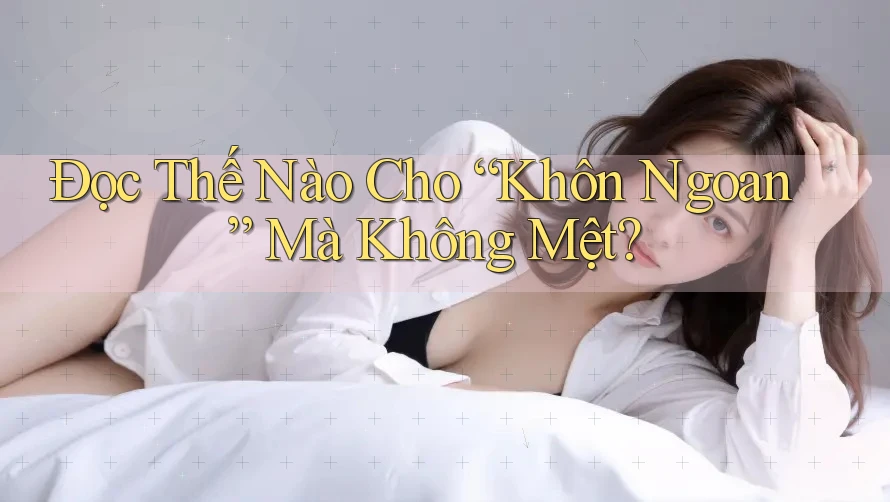 Đọc Thế Nào Cho “Khôn Ngoan” Mà Không Mệt?